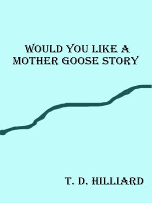 cover image of Would You Like a Mother Goose Story